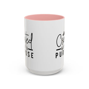 'Created with a Purpose' Mug (11oz, 15oz)