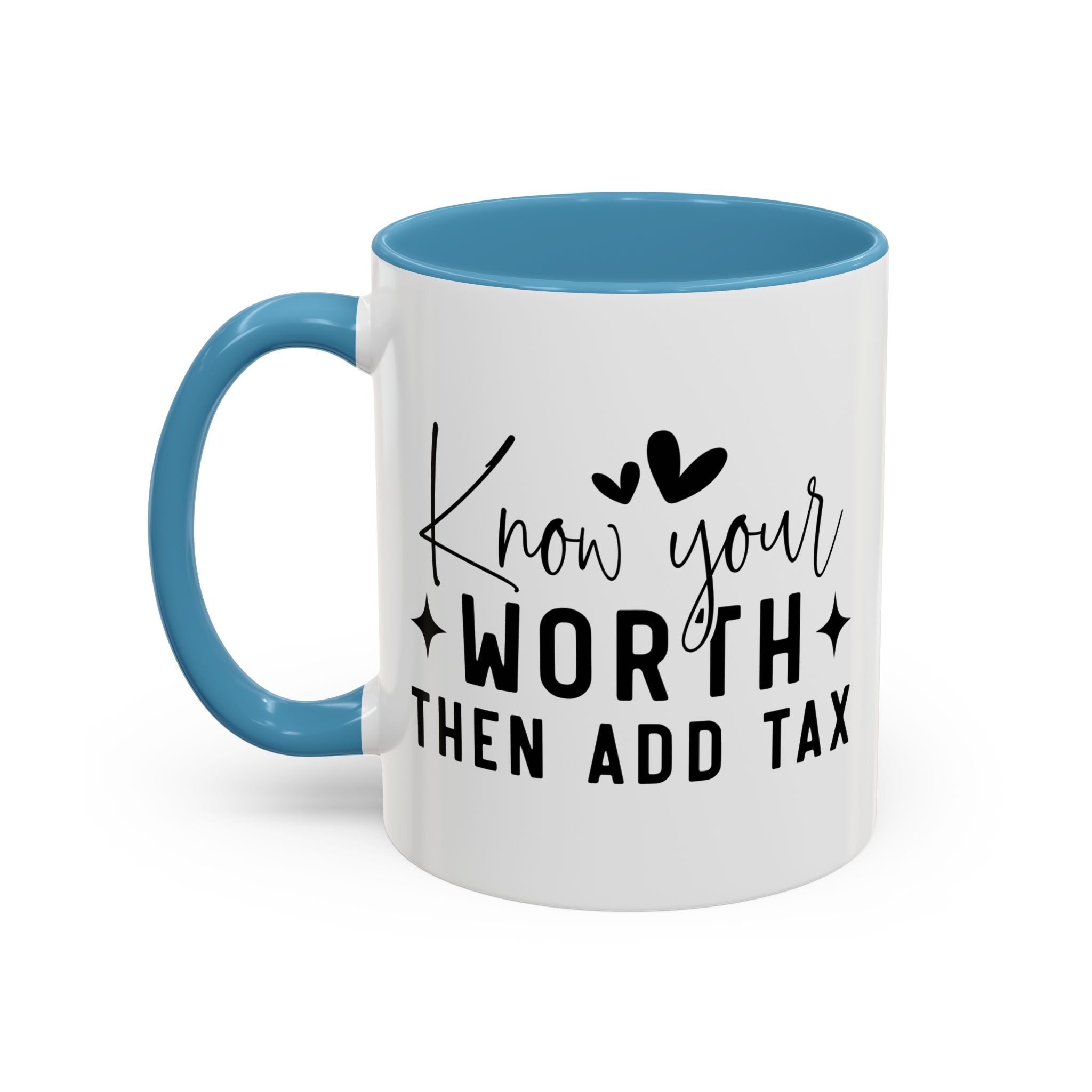 'Know Your Worth Then Add Tax' Mug (11oz, 15oz)