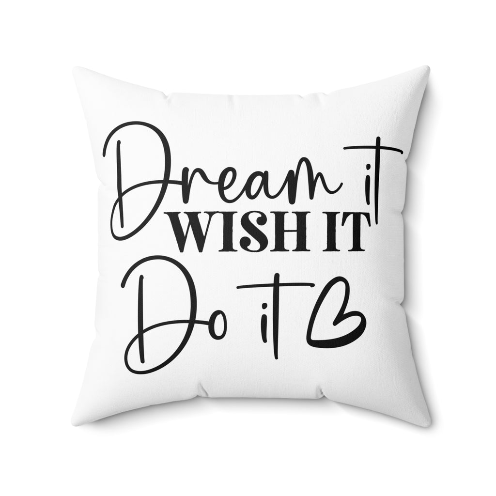 Dream It Wish It Do It Throw Pillow