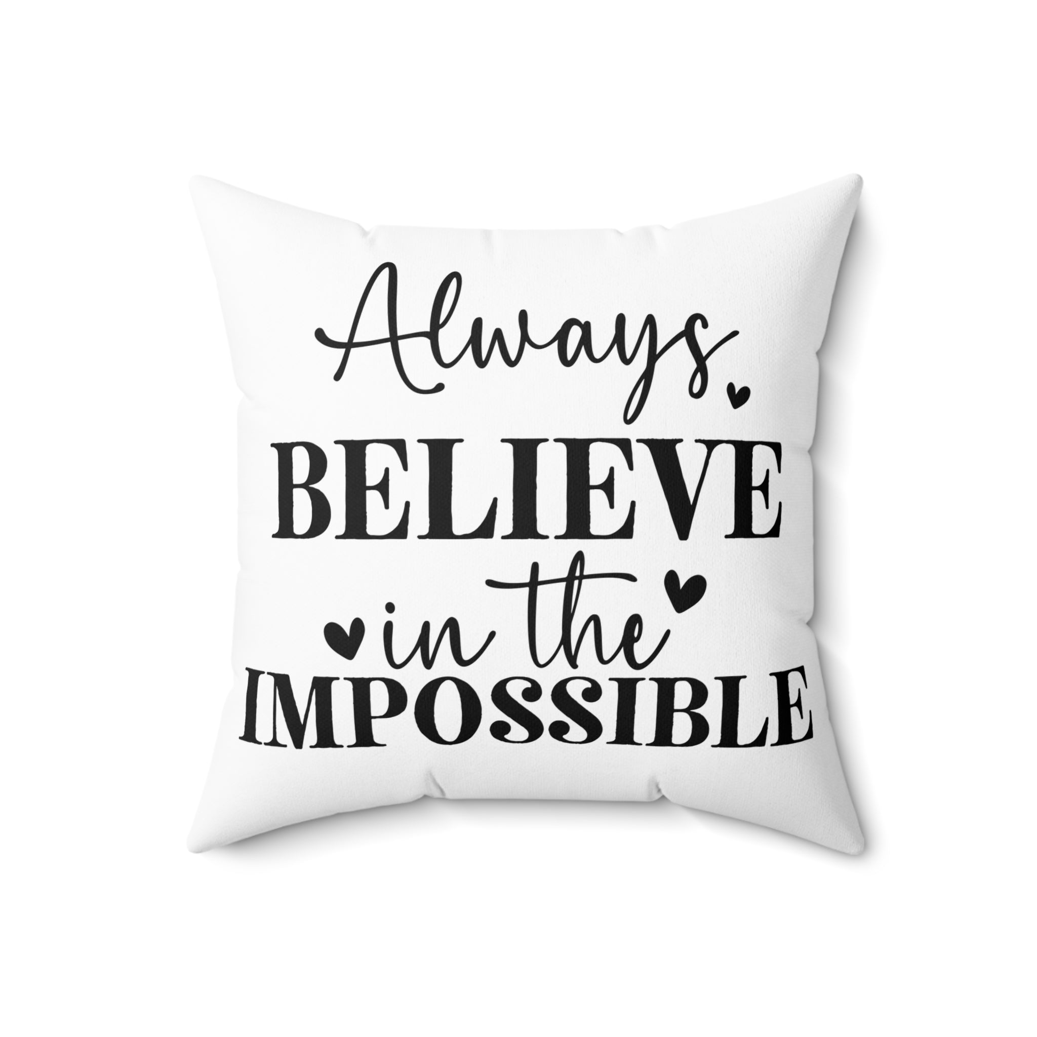 Always Believe In The Impossible Throw Pillow