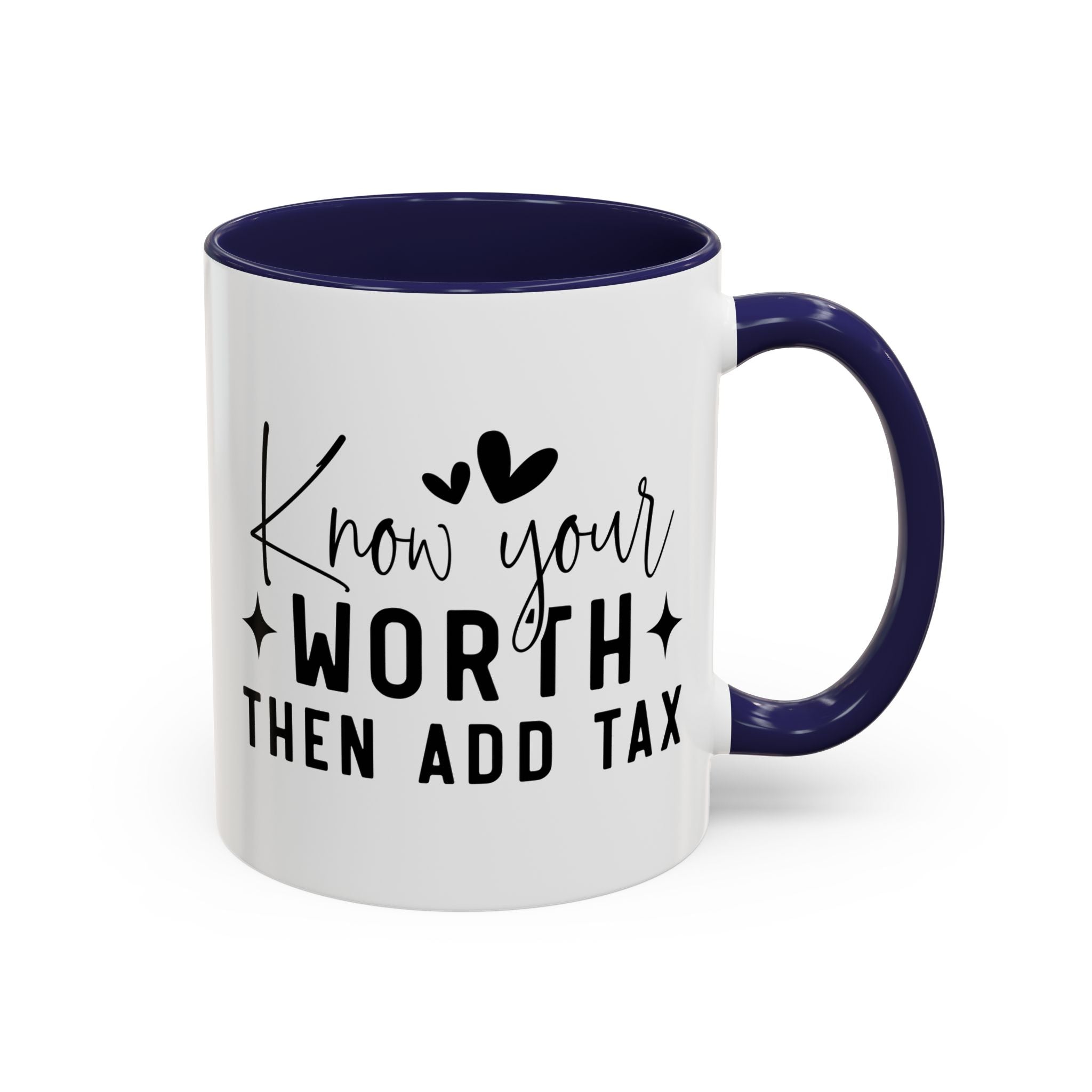'Know Your Worth Then Add Tax' Mug (11oz, 15oz)