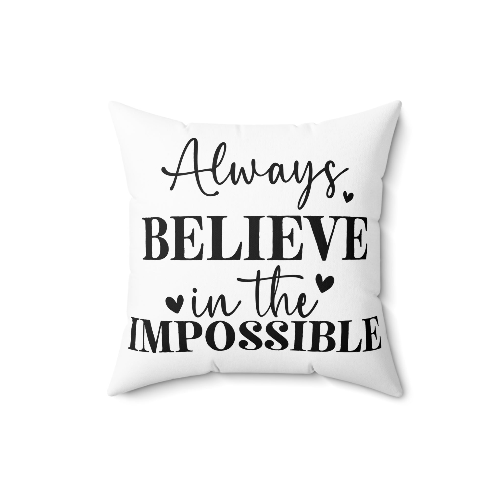 Always Believe In The Impossible Throw Pillow