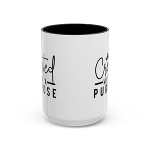 'Created with a Purpose' Mug (11oz, 15oz)