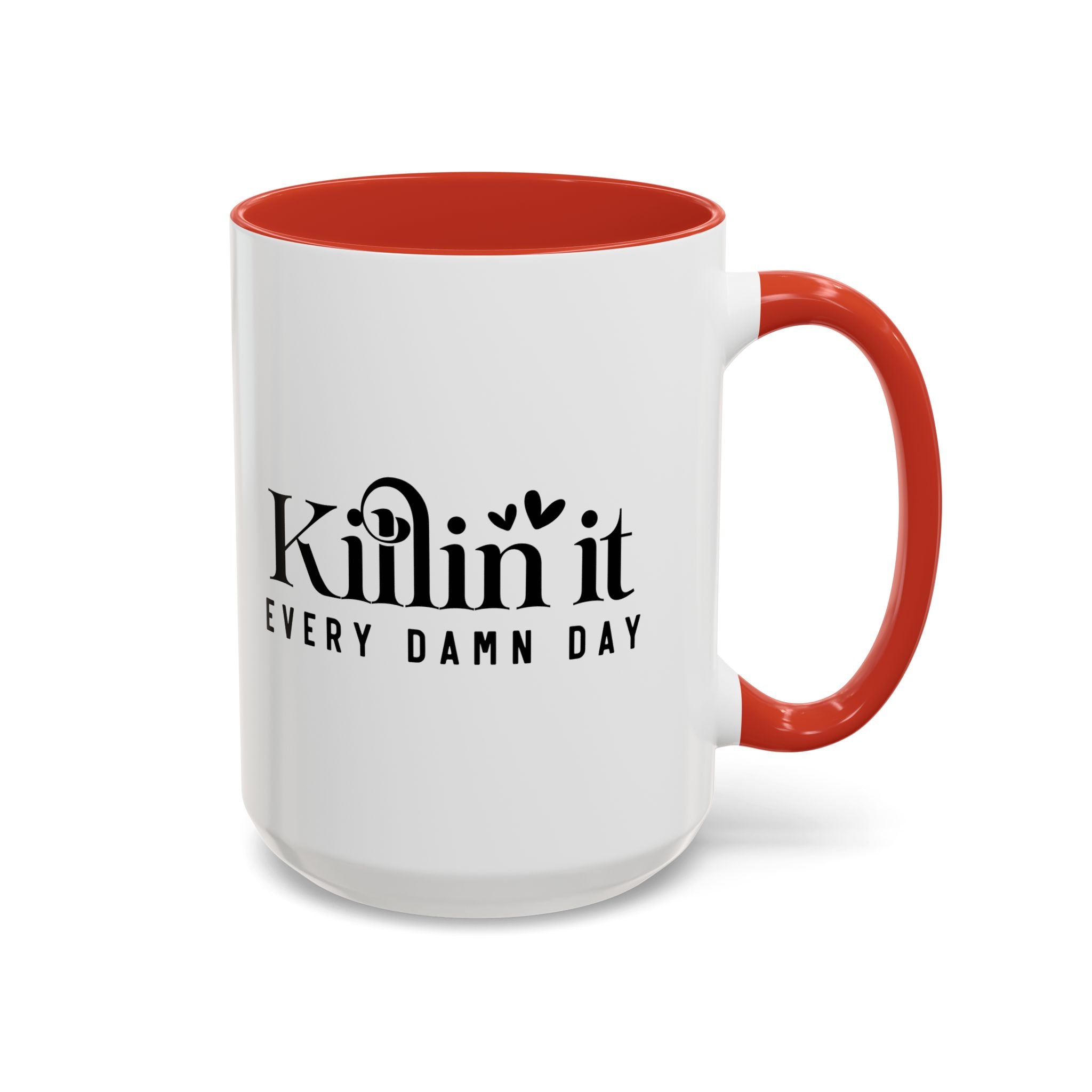 'Killin It Every Damn Day' Mug (11oz, 15oz)