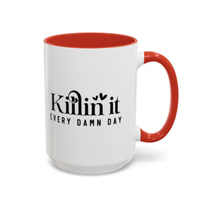 'Killin It Every Damn Day' Mug (11oz, 15oz)