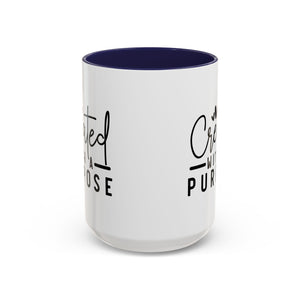 'Created with a Purpose' Mug (11oz, 15oz)