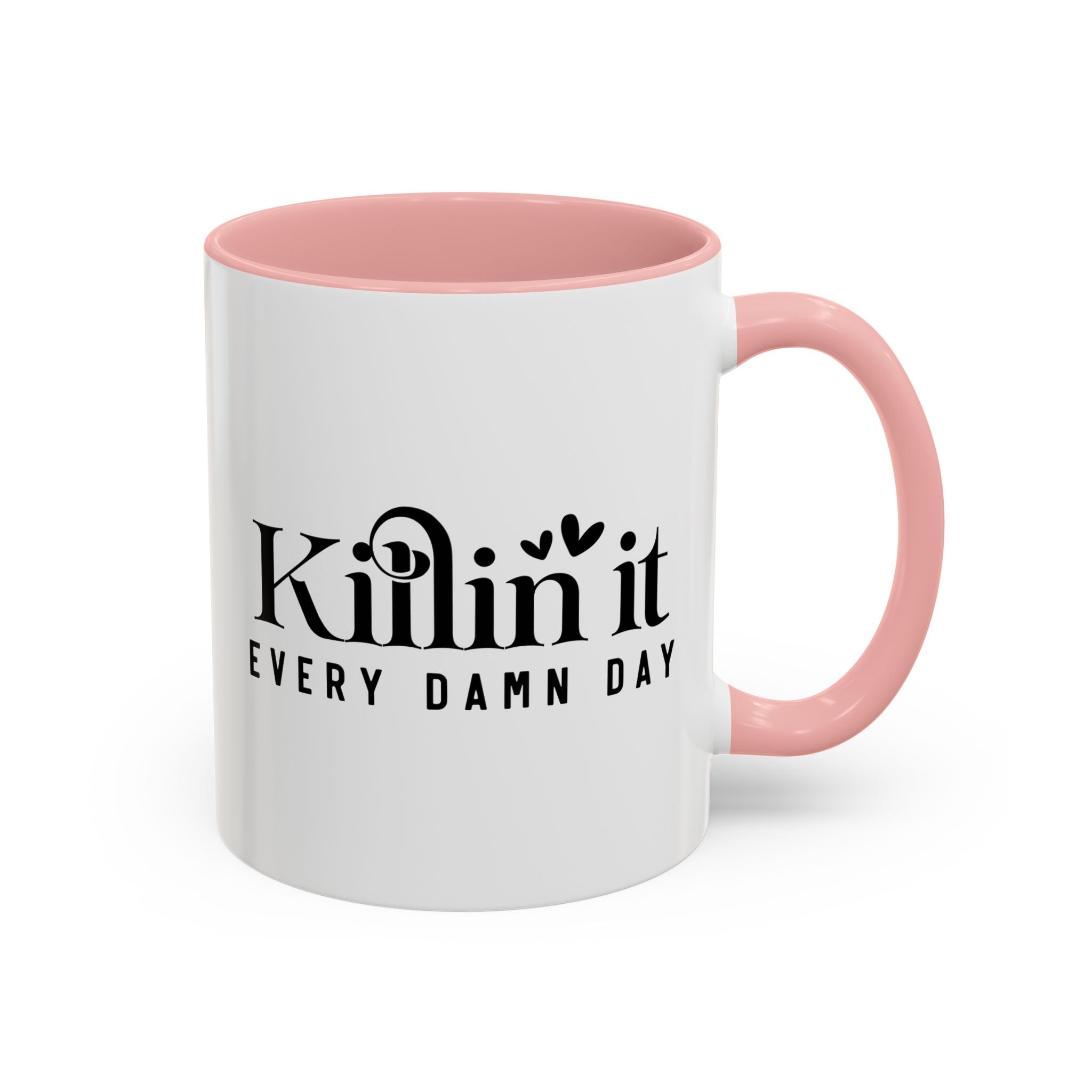 'Killin It Every Damn Day' Mug (11oz, 15oz)
