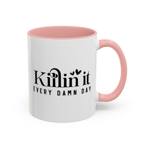 'Killin It Every Damn Day' Mug (11oz, 15oz)