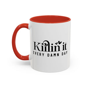 'Killin It Every Damn Day' Mug (11oz, 15oz)