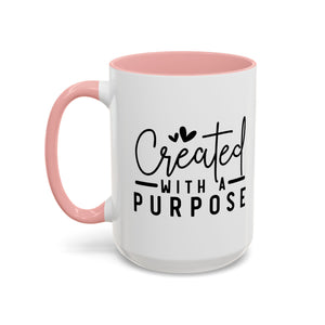'Created with a Purpose' Mug (11oz, 15oz)