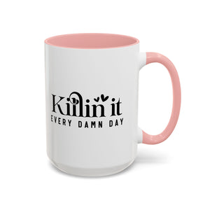 'Killin It Every Damn Day' Mug (11oz, 15oz)