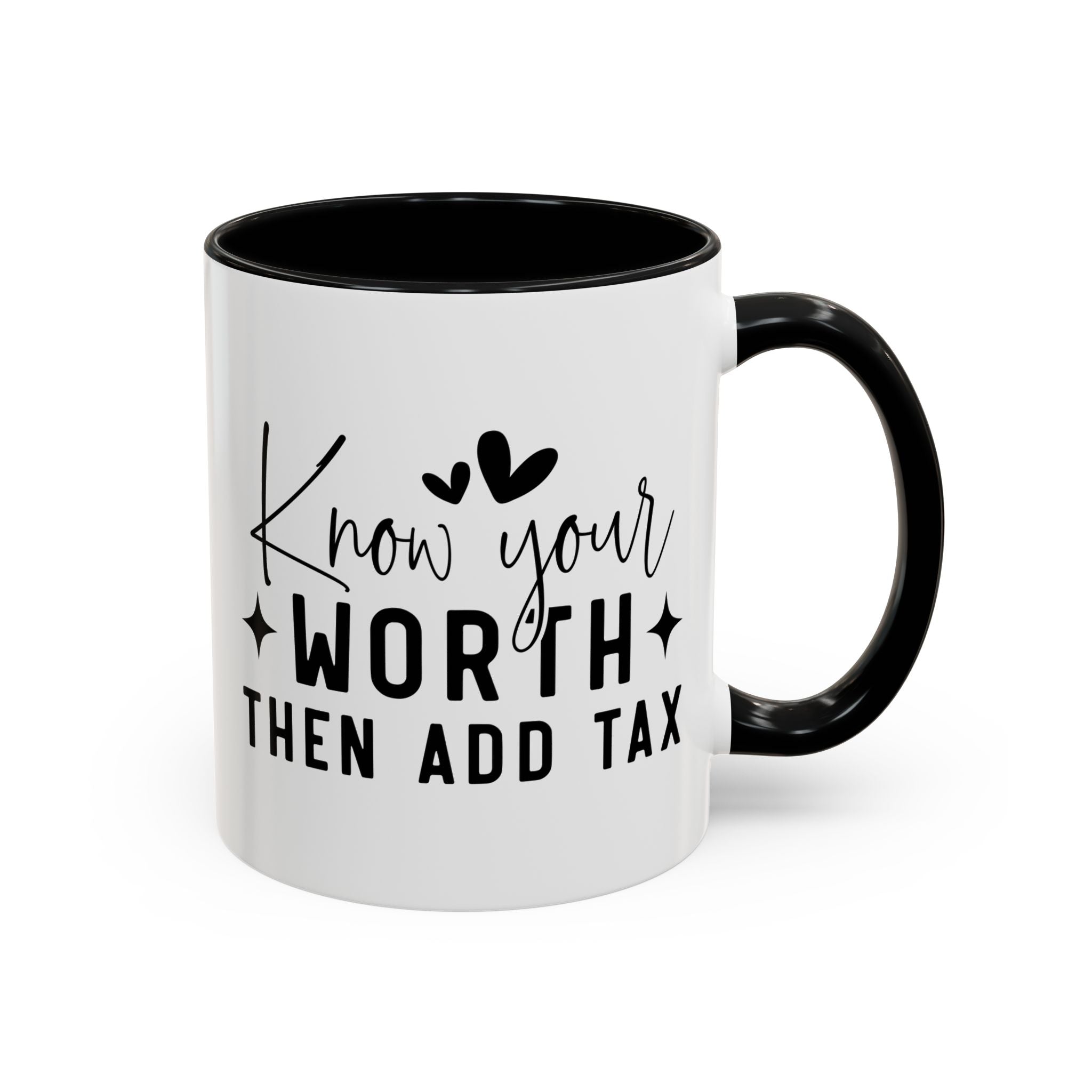 'Know Your Worth Then Add Tax' Mug (11oz, 15oz)