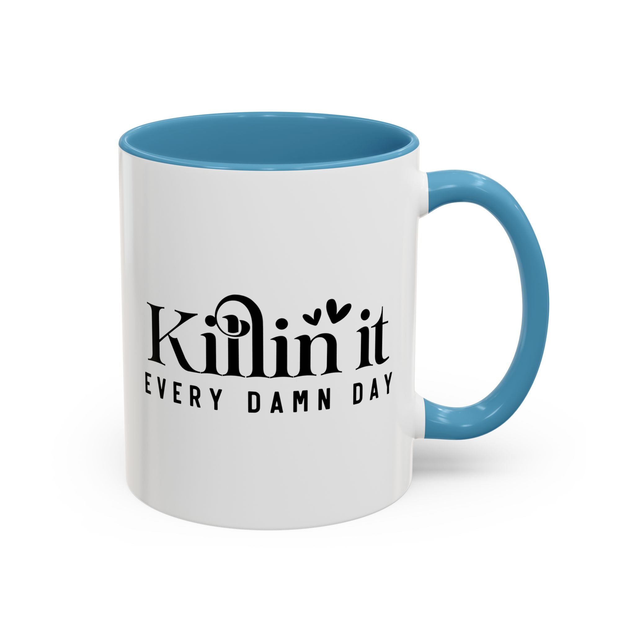 'Killin It Every Damn Day' Mug (11oz, 15oz)
