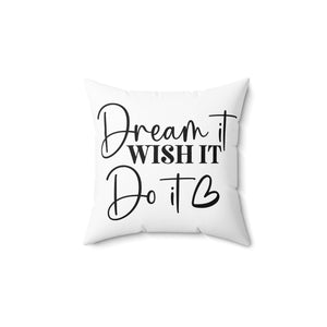 Dream It Wish It Do It Throw Pillow