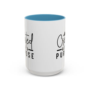 'Created with a Purpose' Mug (11oz, 15oz)