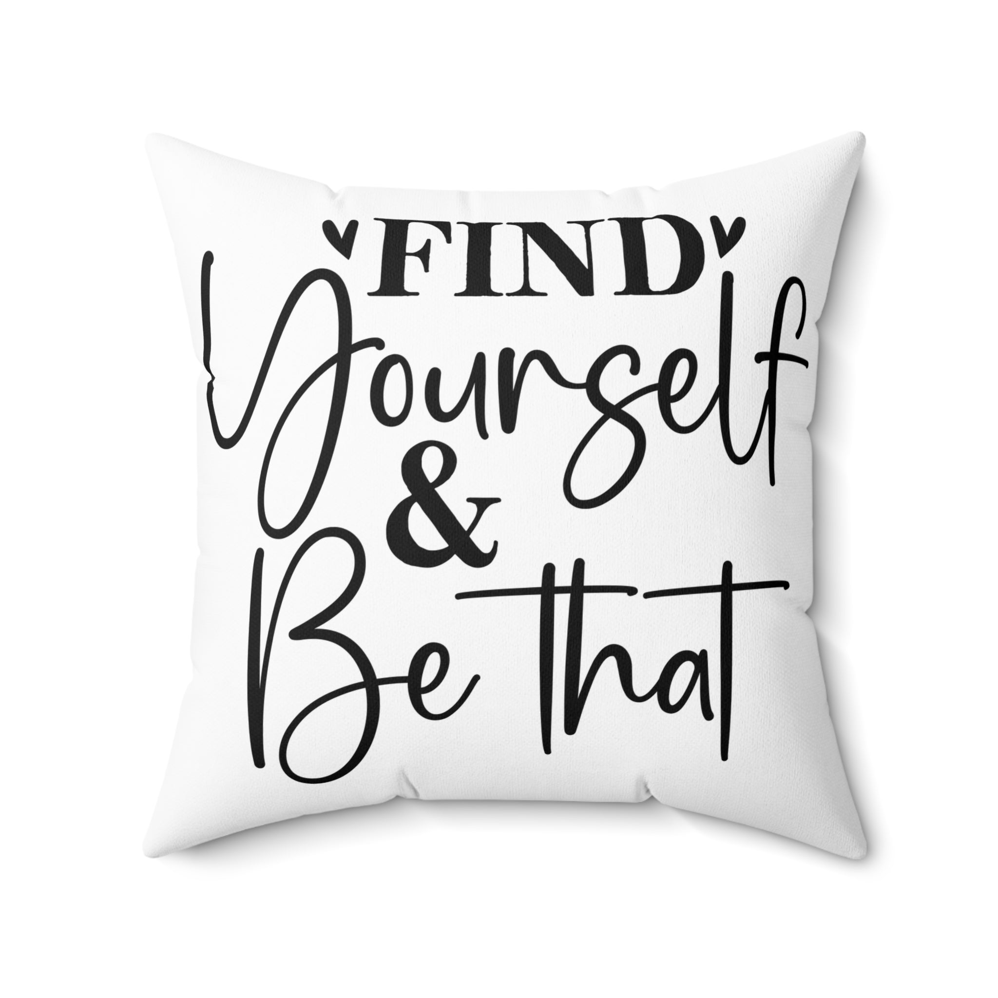 Find Yourself And Be That Throw Pillow