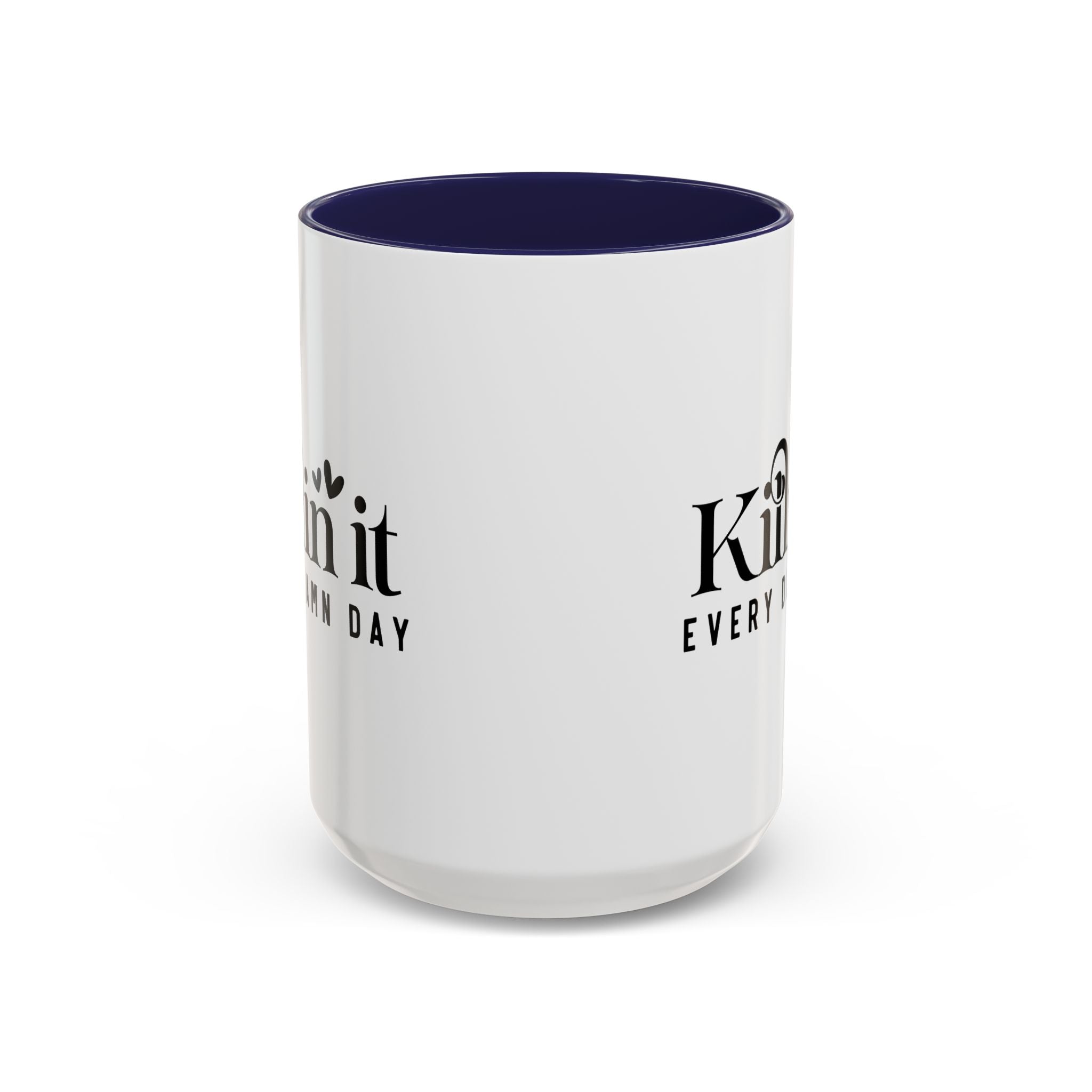 'Killin It Every Damn Day' Mug (11oz, 15oz)
