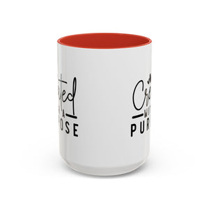 'Created with a Purpose' Mug (11oz, 15oz)