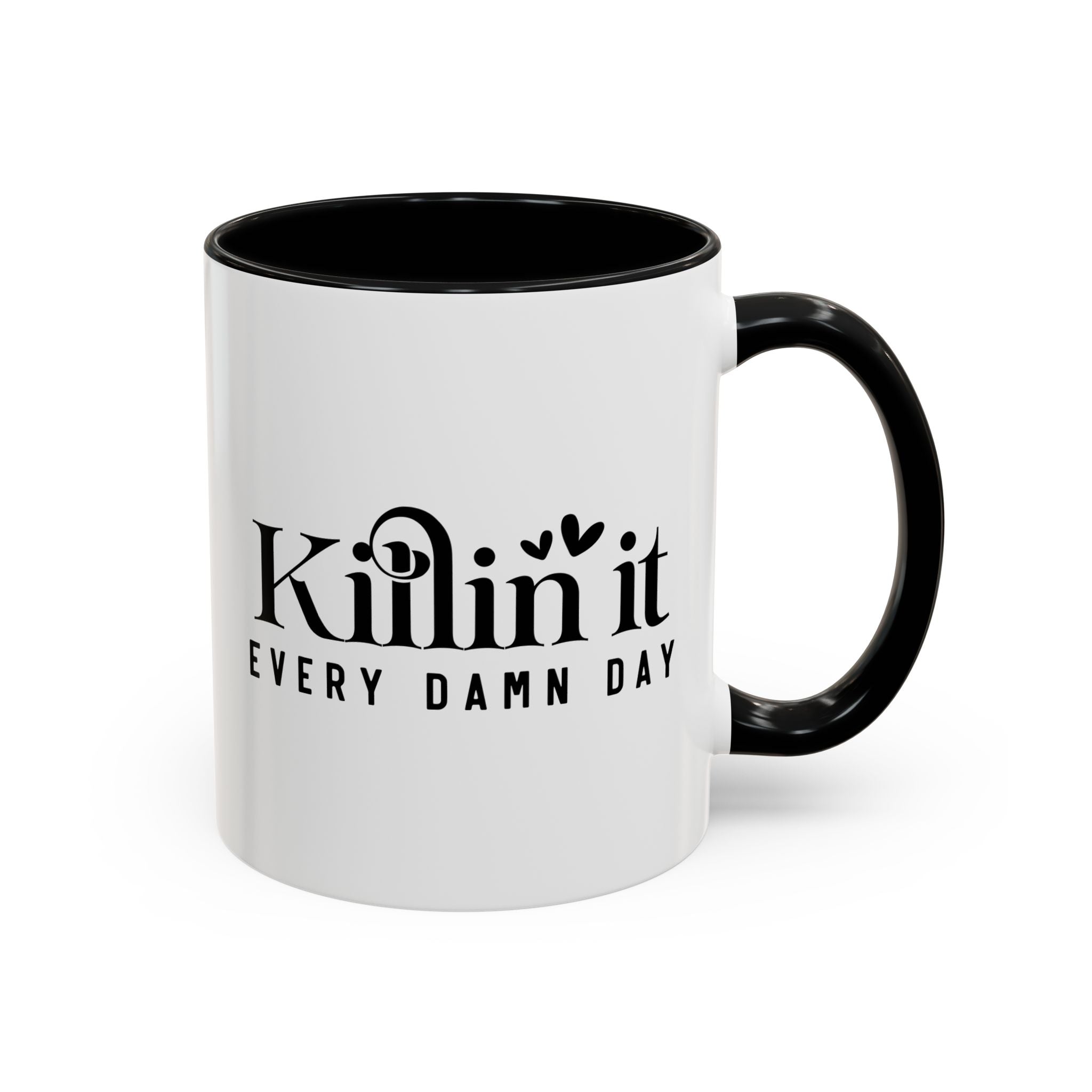 'Killin It Every Damn Day' Mug (11oz, 15oz)