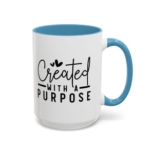 'Created with a Purpose' Mug (11oz, 15oz)