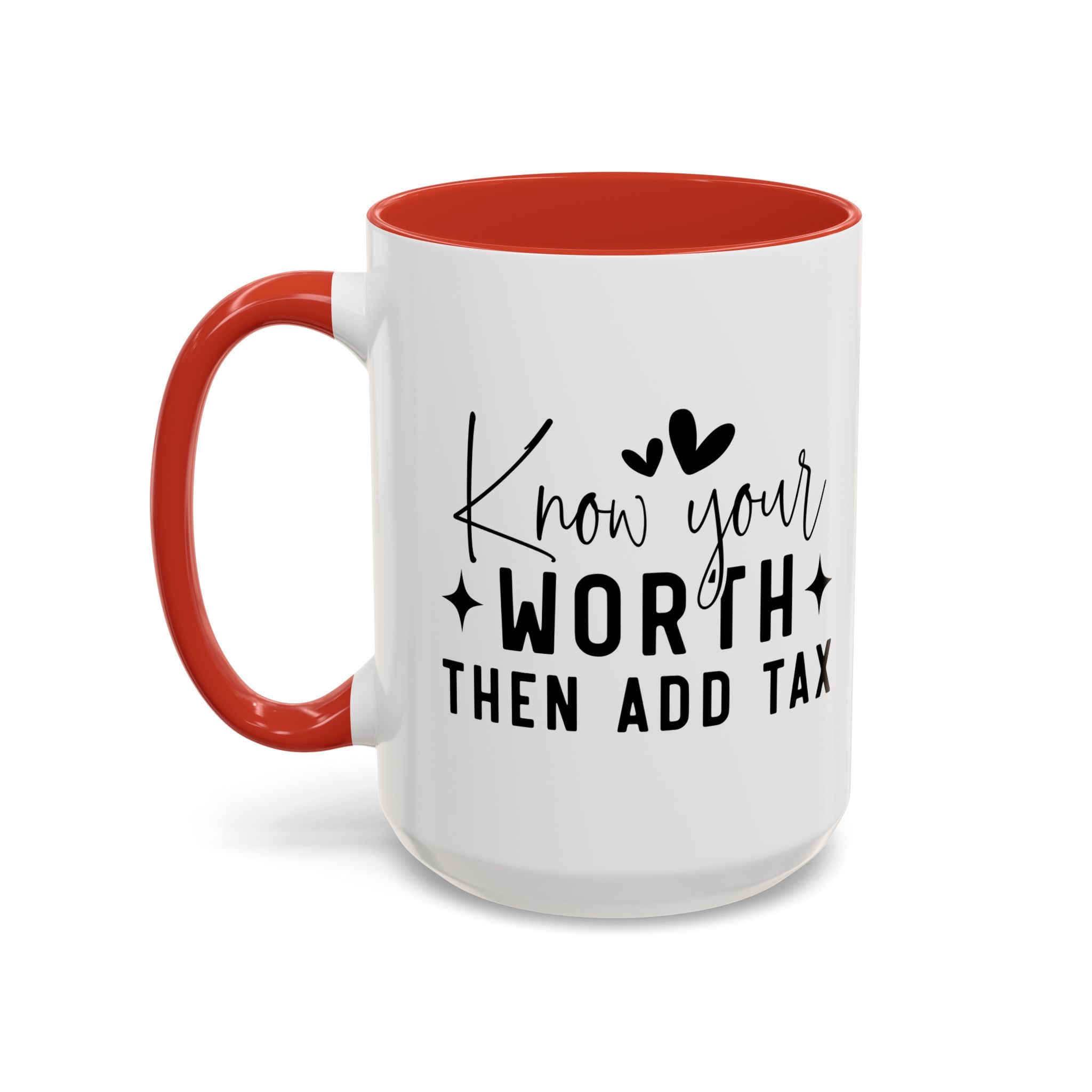 'Know Your Worth Then Add Tax' Mug (11oz, 15oz)