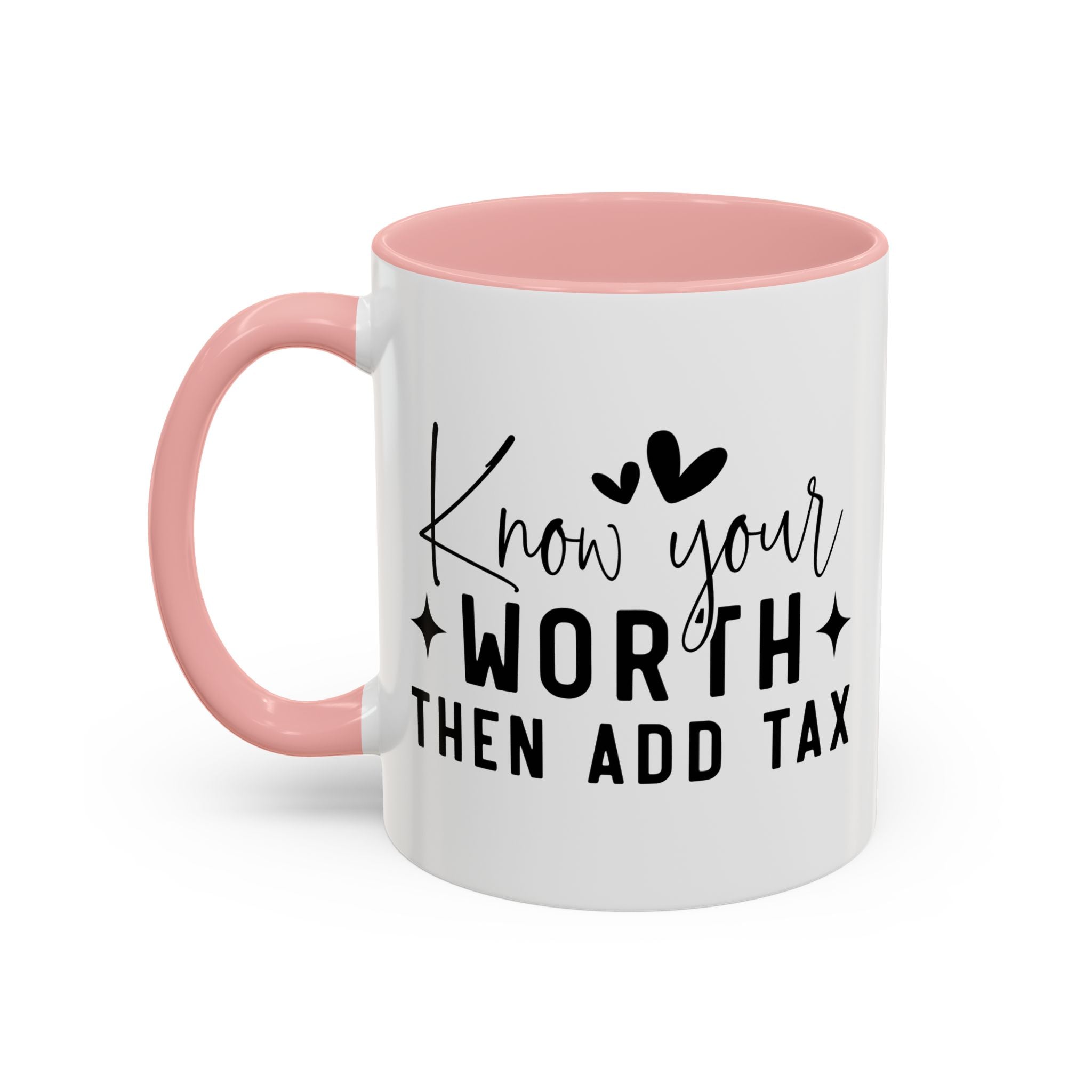 'Know Your Worth Then Add Tax' Mug (11oz, 15oz)