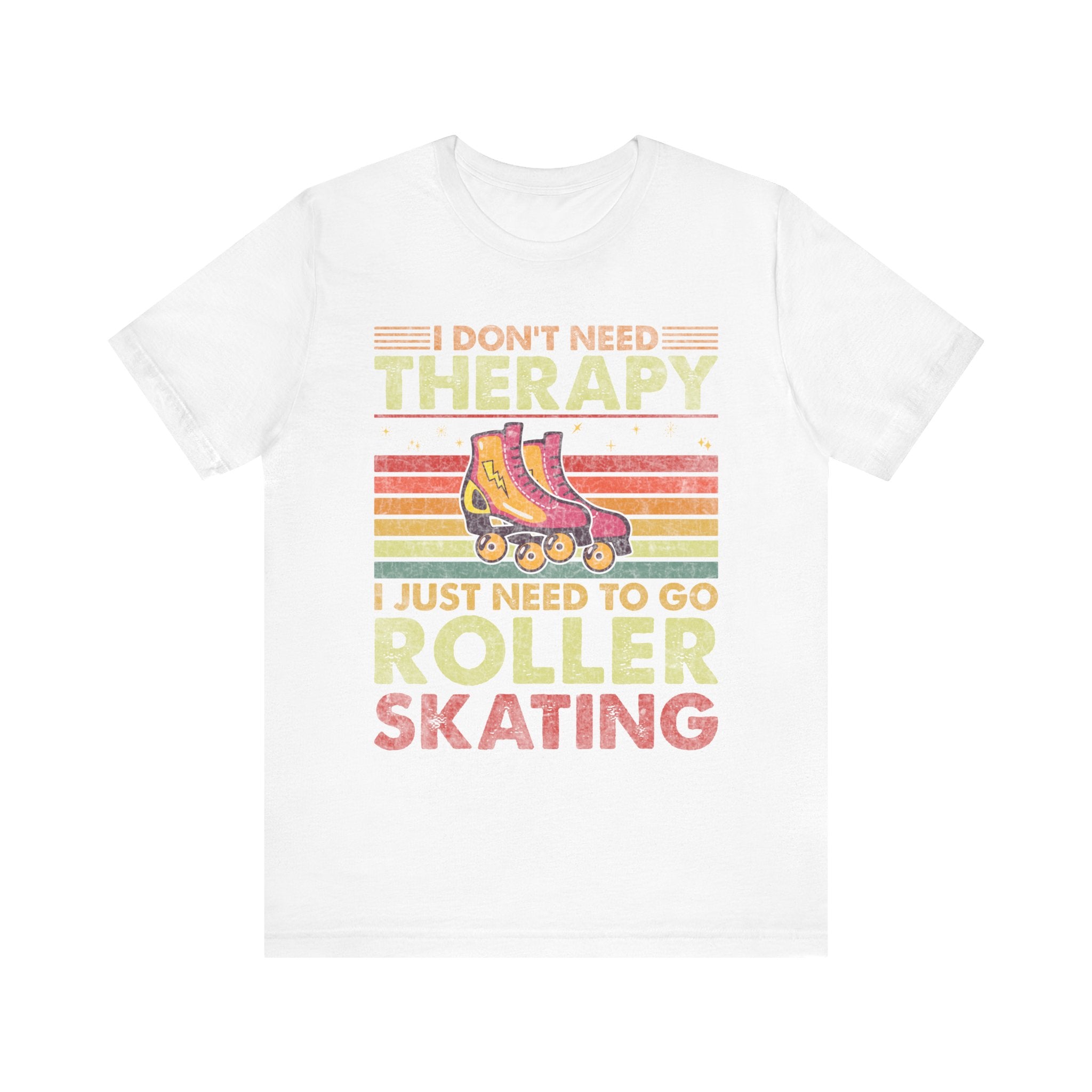 I Don't Need Therapy I Just Need To Go Rollerskating Graphic Tee