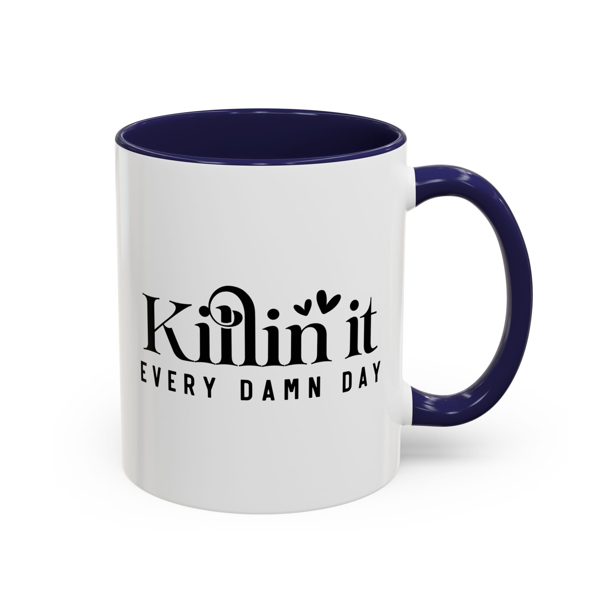 'Killin It Every Damn Day' Mug (11oz, 15oz)