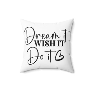 Dream It Wish It Do It Throw Pillow