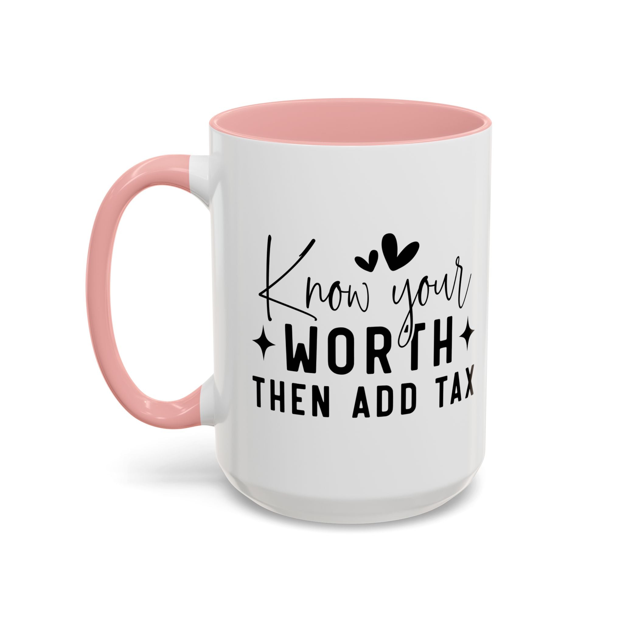 'Know Your Worth Then Add Tax' Mug (11oz, 15oz)