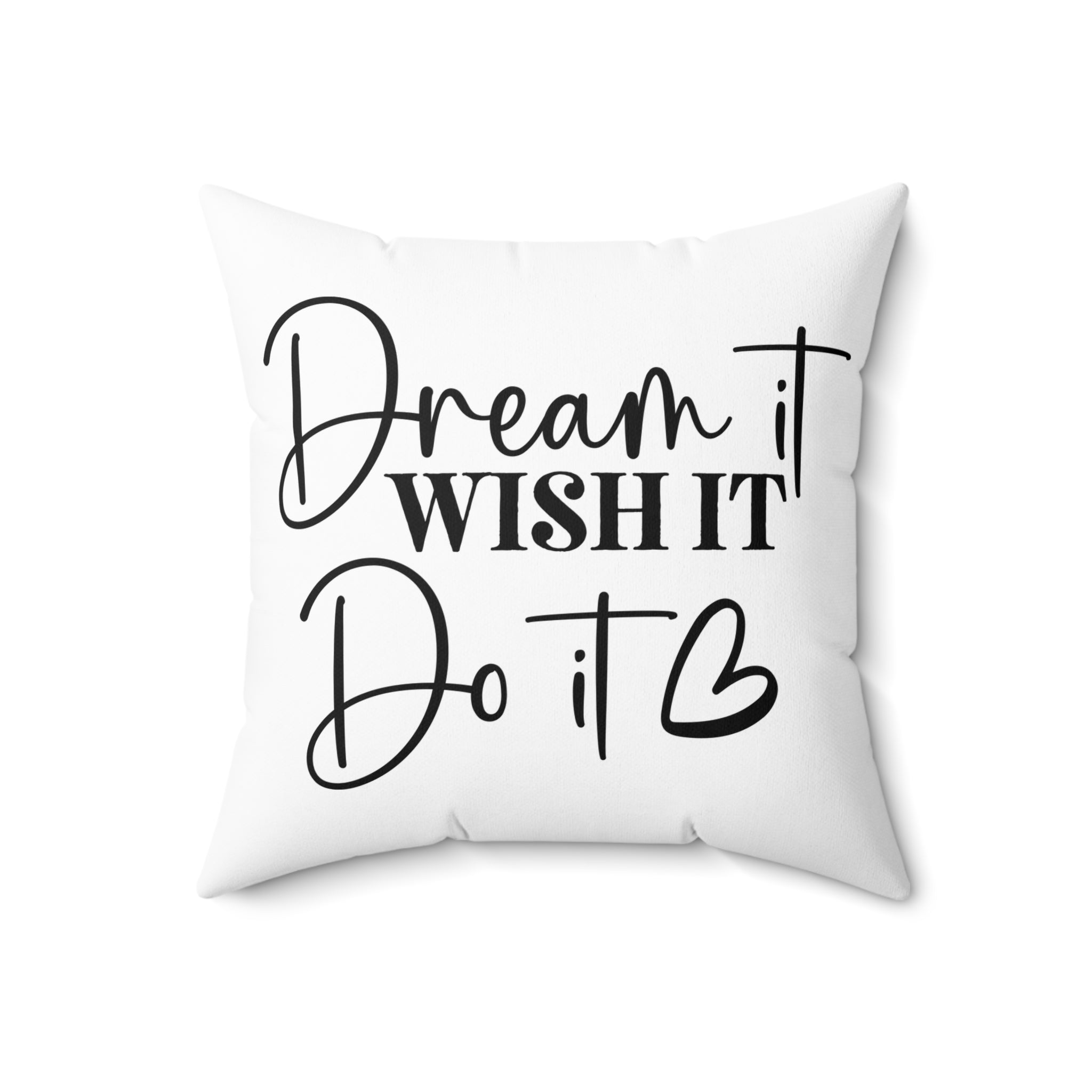 Dream It Wish It Do It Throw Pillow