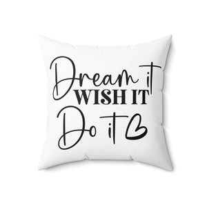 Dream It Wish It Do It Throw Pillow