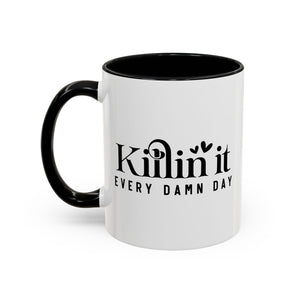 'Killin It Every Damn Day' Mug (11oz, 15oz)