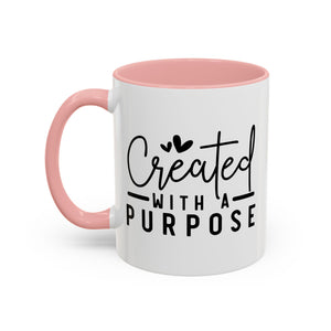 'Created with a Purpose' Mug (11oz, 15oz)