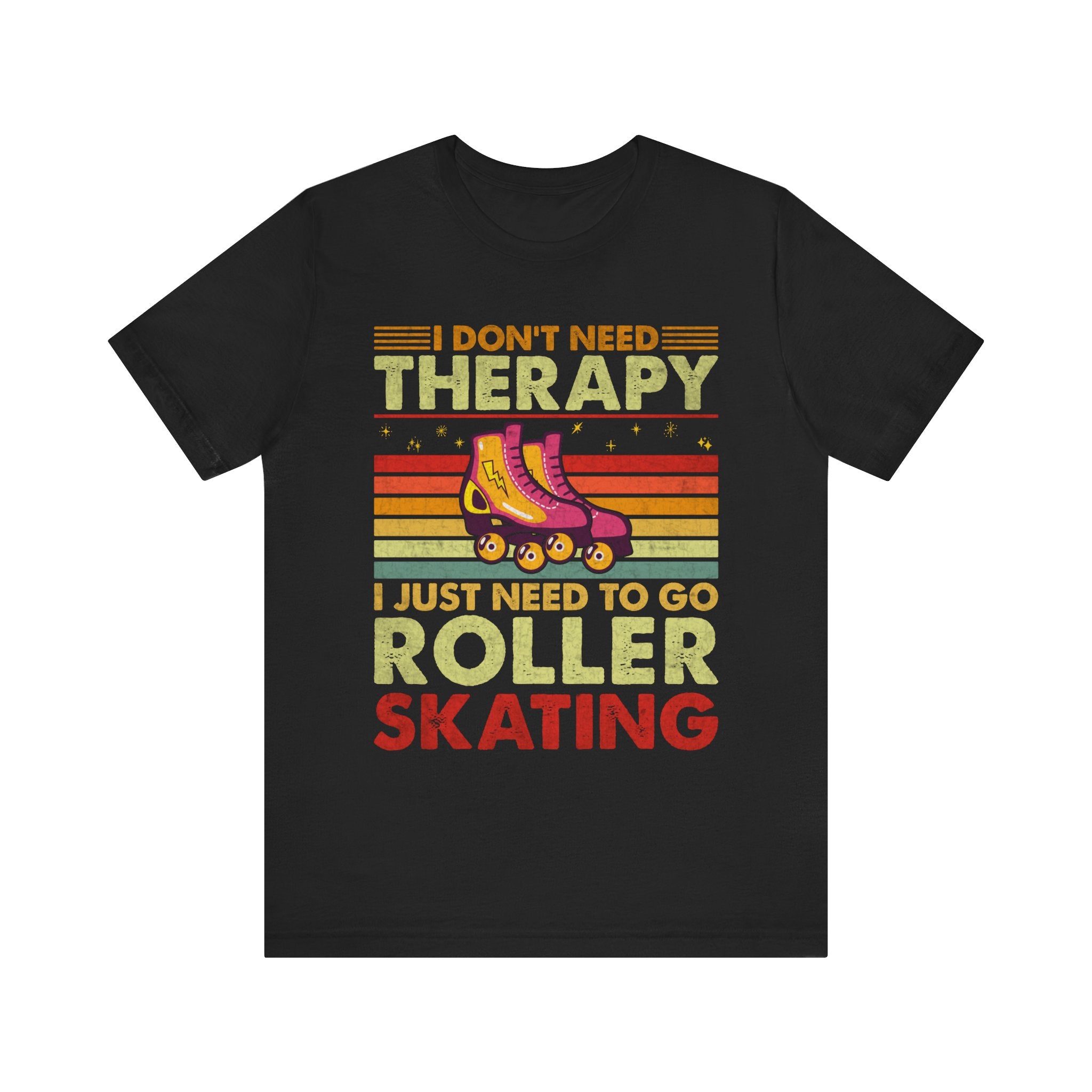 I Don't Need Therapy I Just Need To Go Rollerskating Graphic Tee