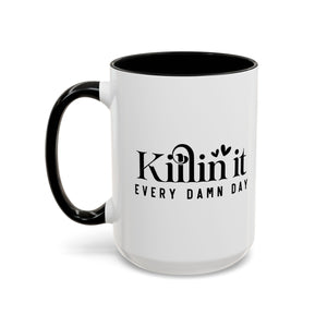 'Killin It Every Damn Day' Mug (11oz, 15oz)