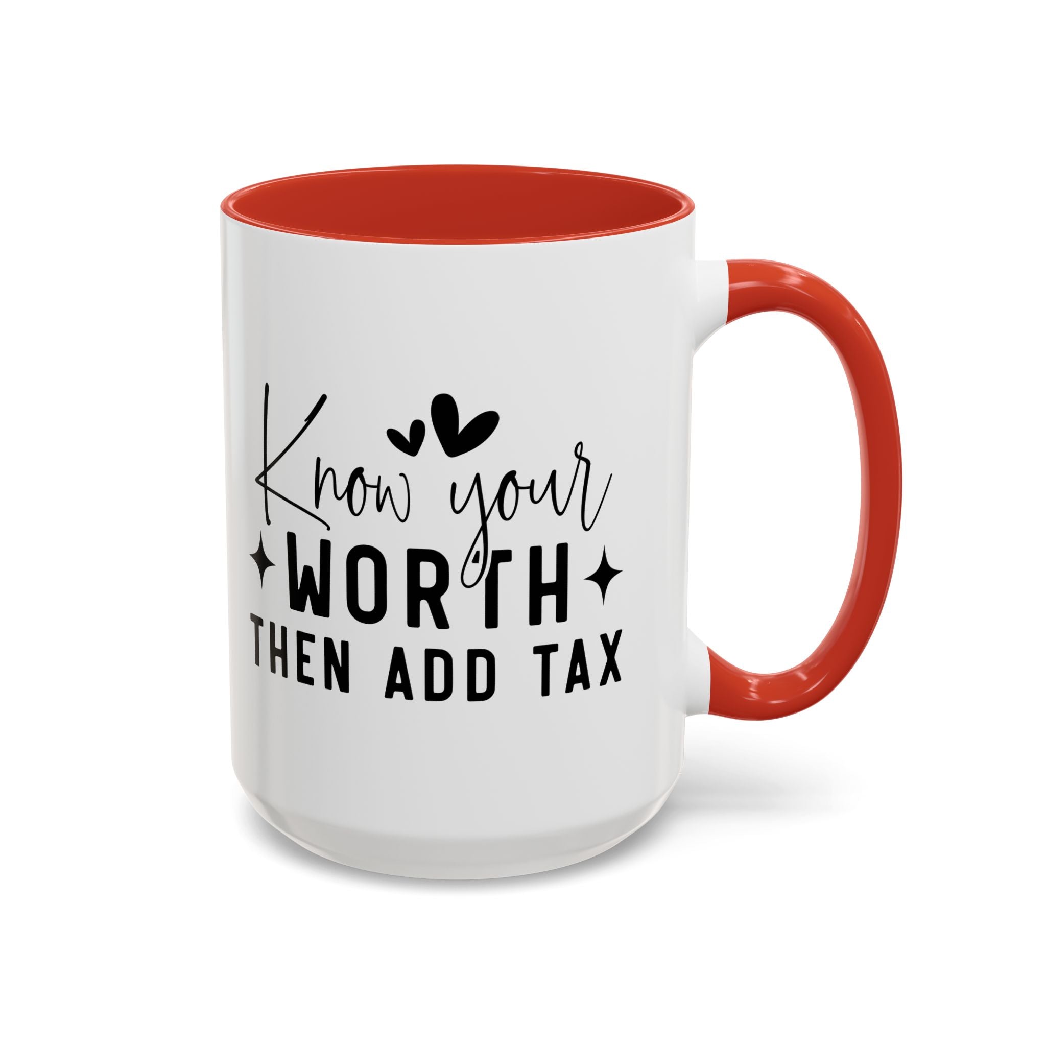 'Know Your Worth Then Add Tax' Mug (11oz, 15oz)