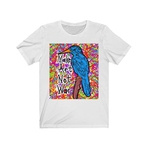 Make Art Not War Short Sleeve Tee - Unisex