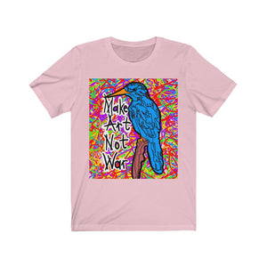 Make Art Not War Short Sleeve Tee - Unisex