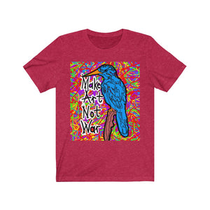 Make Art Not War Short Sleeve Tee - Unisex