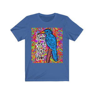 Make Art Not War Short Sleeve Tee - Unisex